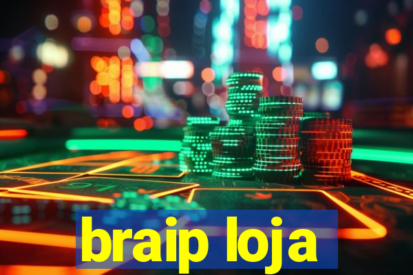 braip loja